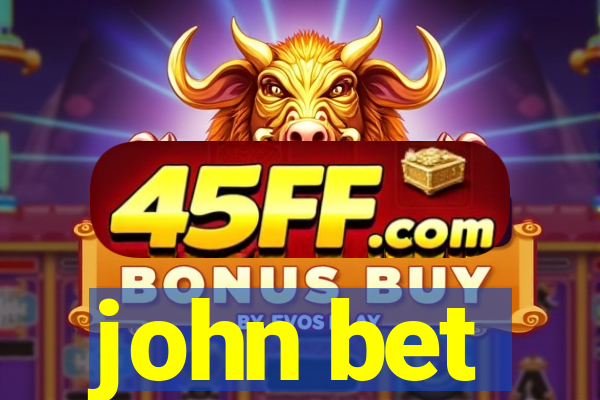 john bet
